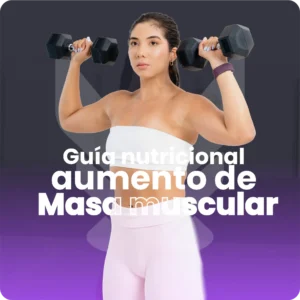 Guía Nutricional Aumento de Masa Muscular